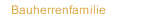 Bauherrenfamilie