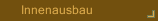 Innenausbau