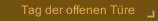 Tag der offenen Türe
